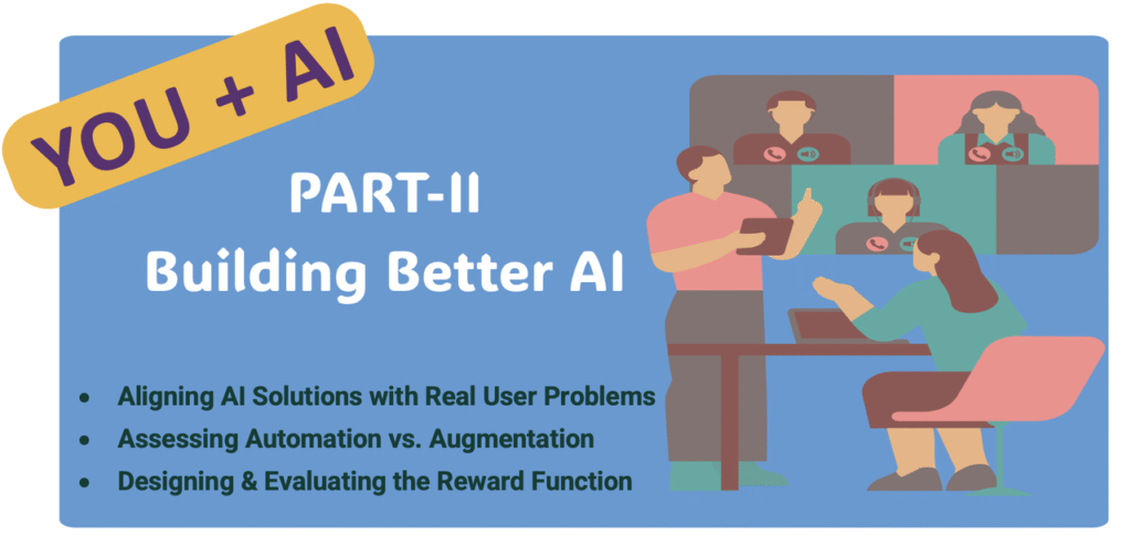 You+AI: Part-2 Building Better AI