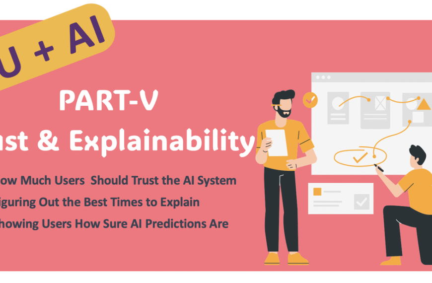 You+AI: Part V : Trust and Explainability