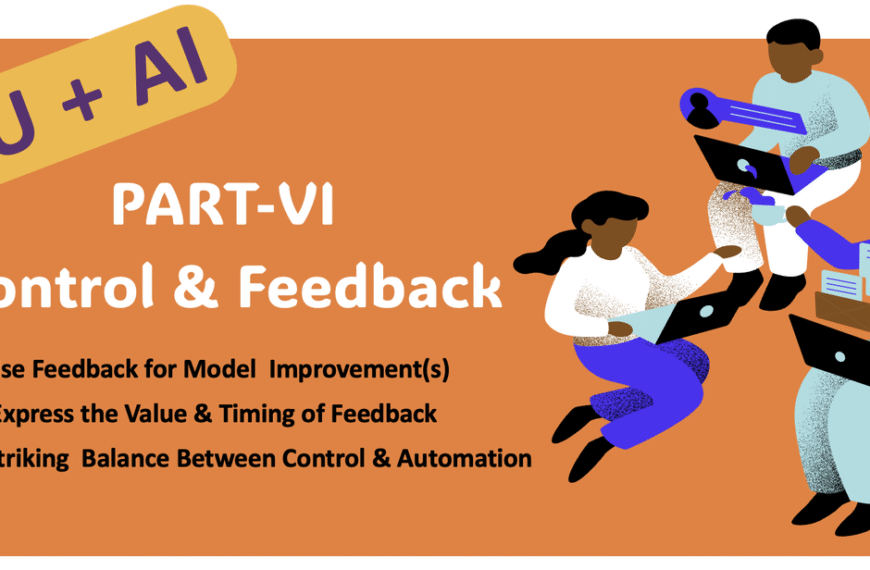 You+AI :Part VI : Control and Feedback