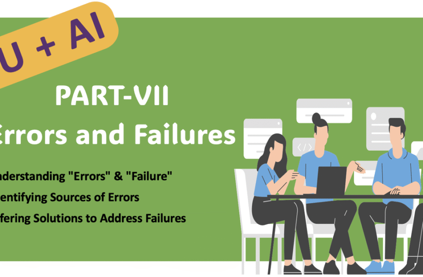 You+AI :Part VII : Errors and Failures